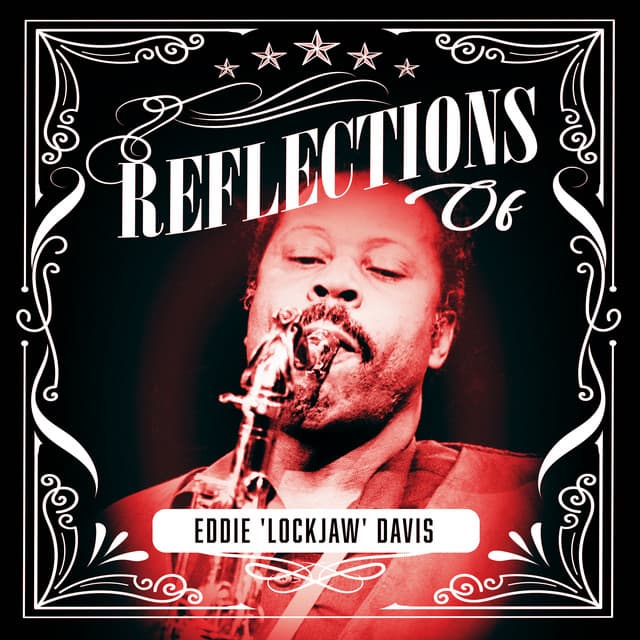 Reflections of Eddie "Lockjaw" Davis - Eddie "Lockjaw" Davis