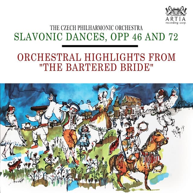 Slavonic Dances, Opp 46 And 72 / Orchestral Highlights From "The Bartered Bride" - Antonín Dvořák