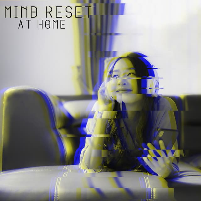 Mind Reset at Home - Restful Sounds for Relaxation Before Work - Chillout Master