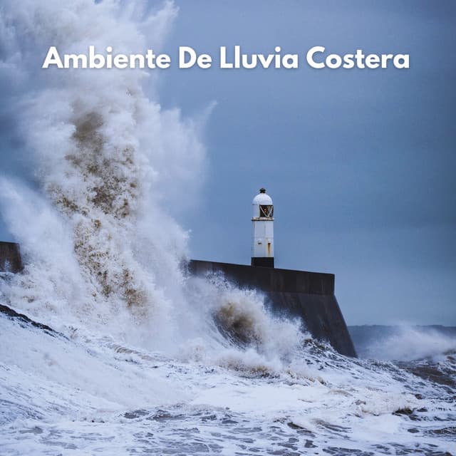 Ambiente De Lluvia Costera - Sonidos de hombre de lluvia