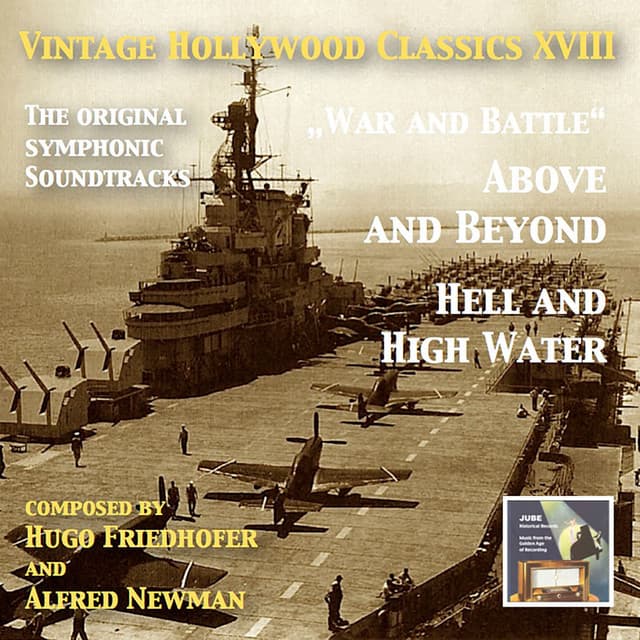 Vintage Hollywood Classics, Vol. 18: Above and Beyond & Hell and High Water - Alfred Newman