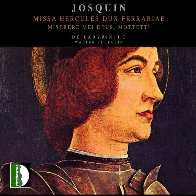 Josquin: Missa Hercules dux ferrariae & Miserere mei deus - Mottetti - Josquin des Prez