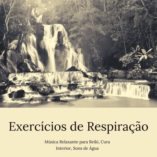 Exercicios de Respiração: Música Relaxante para Reiki, Cura Interior, Sons de Água - Musica Reiki