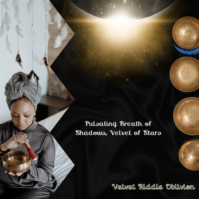 Pulsating Breath of Shadows, Velvet of Stars - Velvet Riddle Oblivion