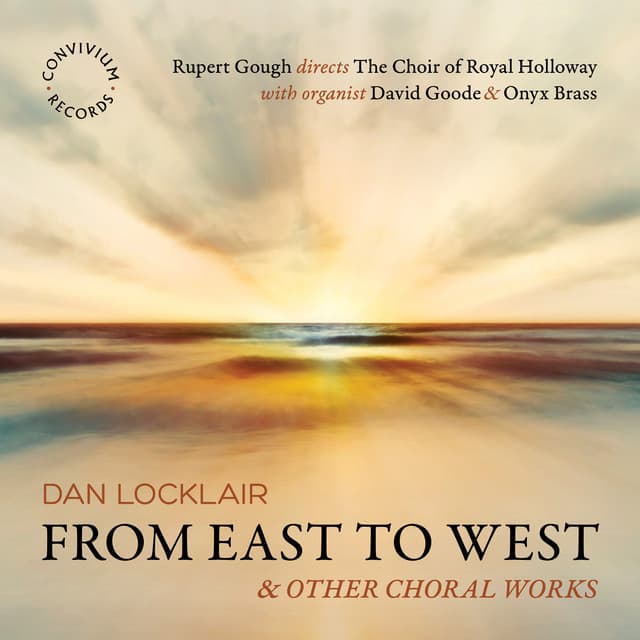 Dan Locklair: From East to West & Other Choral Works - Dan Locklair
