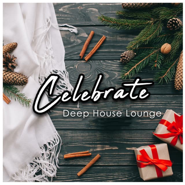 Celebrate - Deep House Lounge