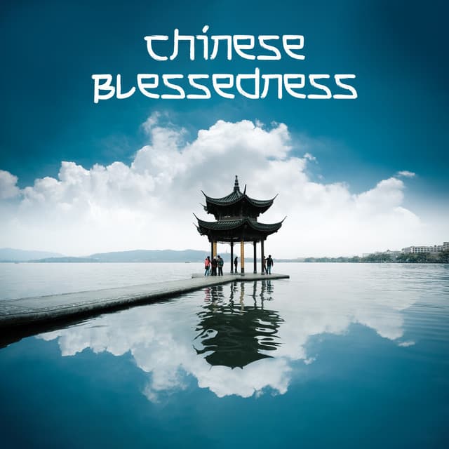 Chinese Blessedness: Relaxing Chinese Melodies - Chinese Yang Qin Relaxation Man