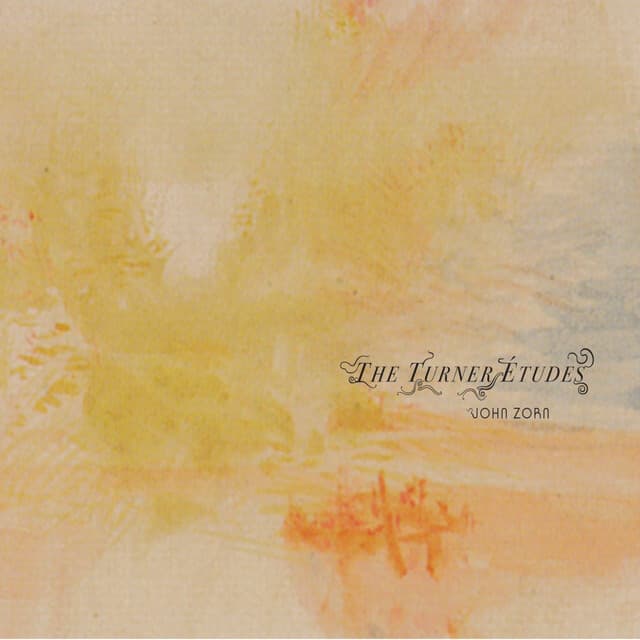 The Turner Etudes - John Zorn