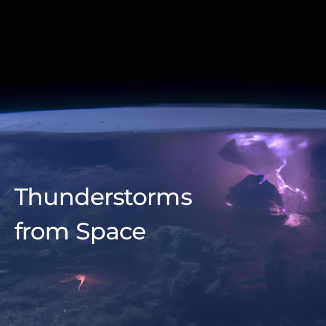 Thunderstorms from Space - Thunderstorms