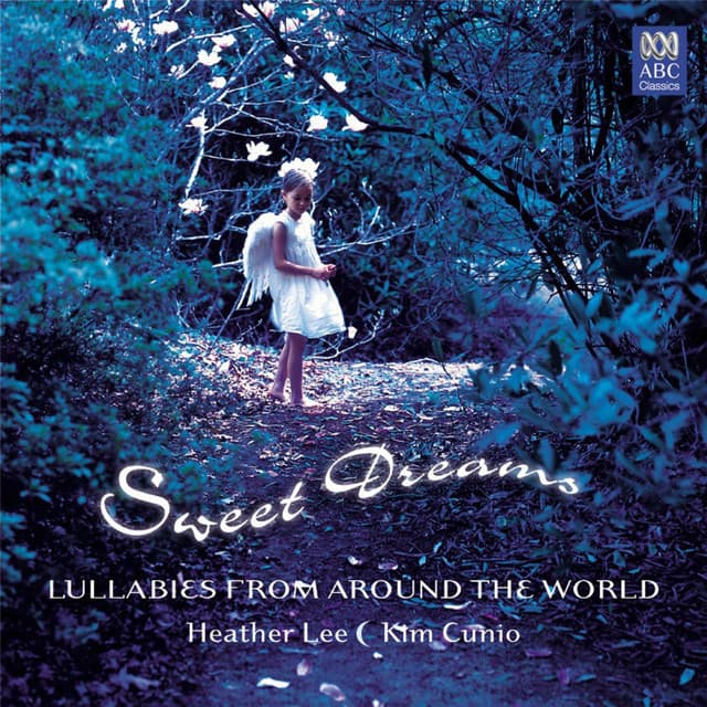 Sweet Dreams: Lullabies from Around the World - Kim Cunio