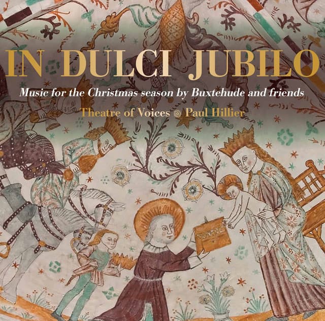 In Dulci Jubilo: Music for the Christmas Season by Buxtehude & Friends - Theatre Of Voices