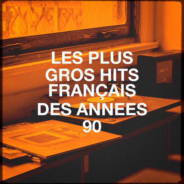 Les plus gros hits français des années 90 - 50 Tubes Du Top