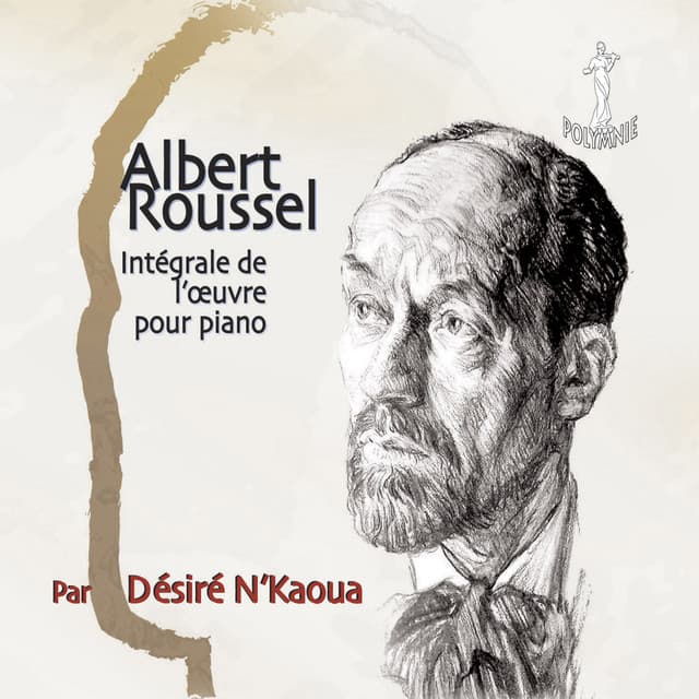 Albert Roussel: Intégrale de l'œuvre pour piano - Albert Roussel