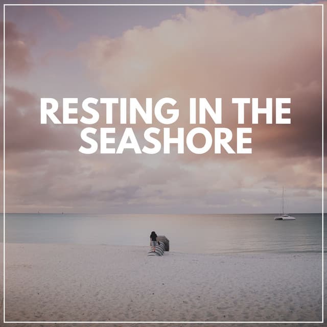 Resting in the Seashore - Sounds Of The Ocean