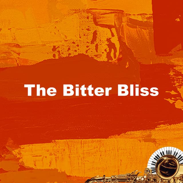 The Bitter Bliss - Soft Jazz Background Music