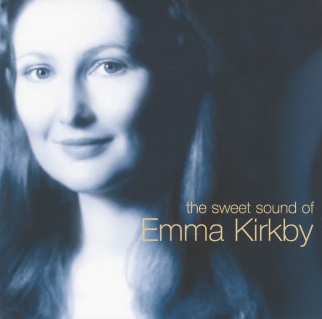 The Sweet Sound of Emma Kirkby - Emma Kirkby