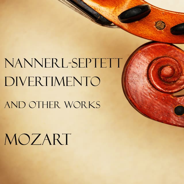 "Nannerl-Septett" Divertimento and other works - Mozart - Wolfgang Amadeus Mozart