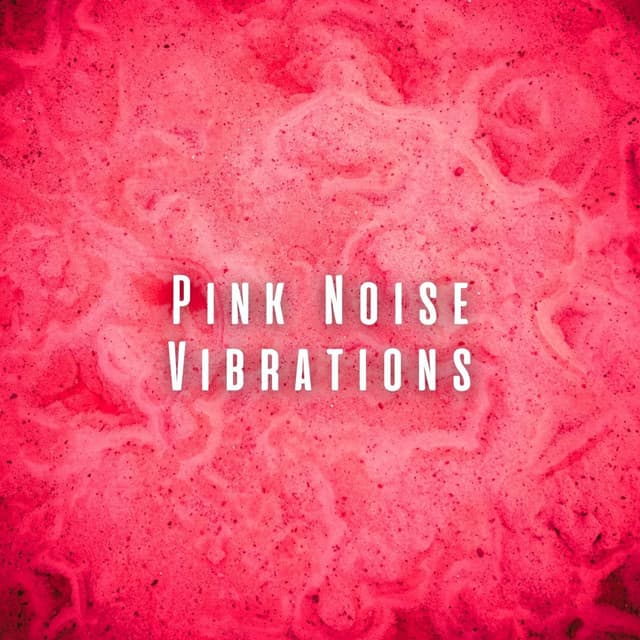 Pink Noise Vibrations - Soporific Pink Noise