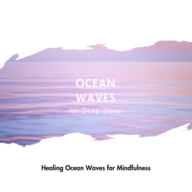 Healing Ocean Waves for Mindfulness - Ocean Waves for Deep Sleep