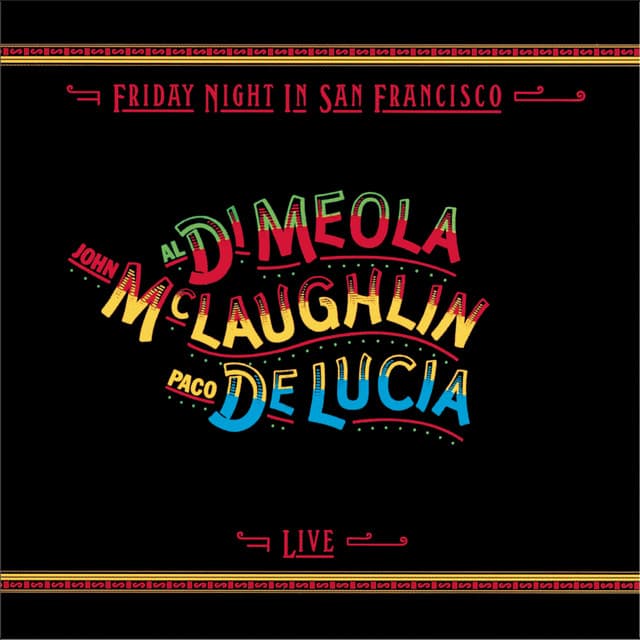 Friday Night in San Francisco - Al Di Meola