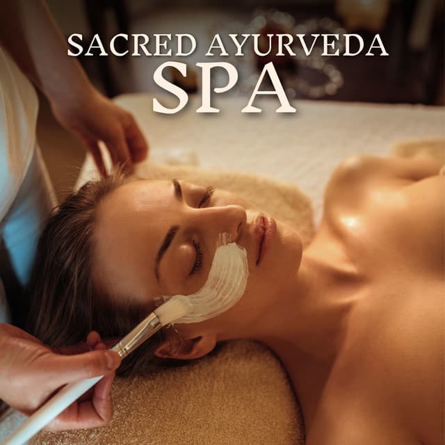 Sacred Ayurveda Spa: Vedic Massage, Hindu Relaxation, Harmony of Healing - India Tribe Music Collection