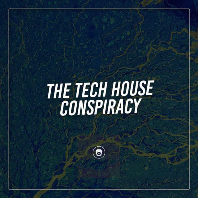 The Tech House Conspiracy - Techno House