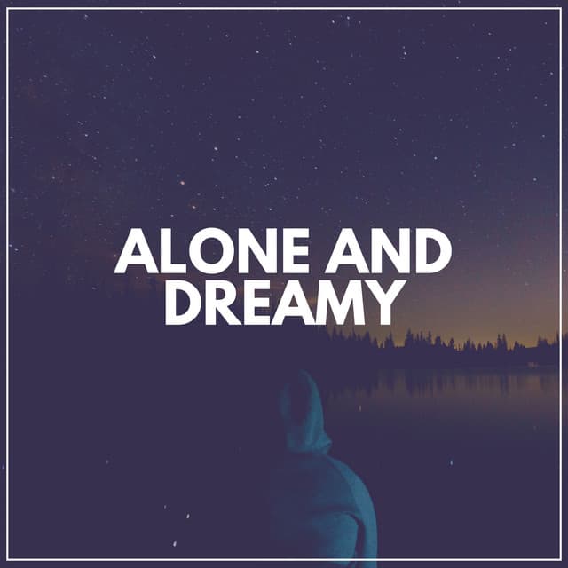 Alone and Dreamy - Aesthetic Music