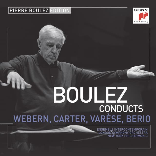 Pierre Boulez Edition: Webern, Varese & Berio - Anton Webern