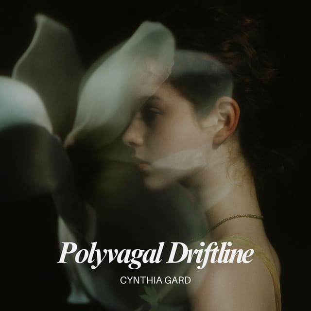 Polyvagal Driftline - Cynthia Gard