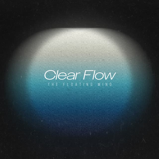 Clear Flow - The Floating Mind