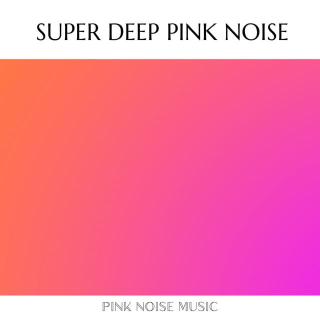Super Deep Pink Noise - Pink Noise Traveler