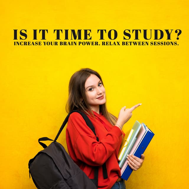 Is it Time to Study? Increase Your Brain Power. Relax Between Sessions. - Deep Concentration Project