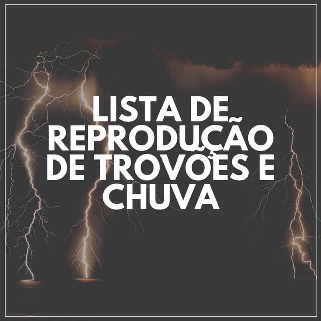 Lista De Reprodução De Trovões E Chuva - Trovoadas
