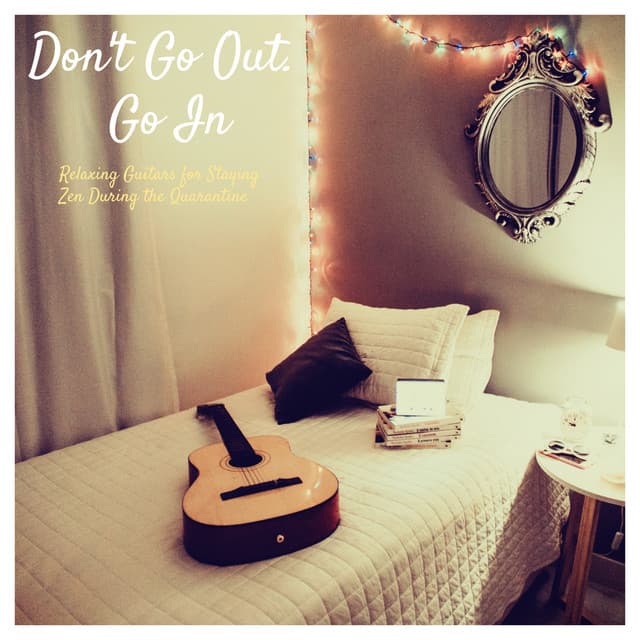 Don't Go Out. Go In - Guitar Instrumentals