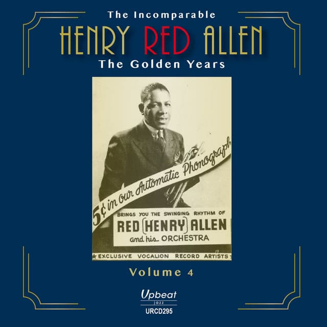 The Incomparable Henry Red Allen - the Golden Years, Vol. 4 - Henry "Red" Allen