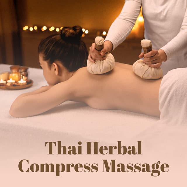 Thai Herbal Compress Massage: Oriental Music for Thai Massage at Spa - World of Spa Massages