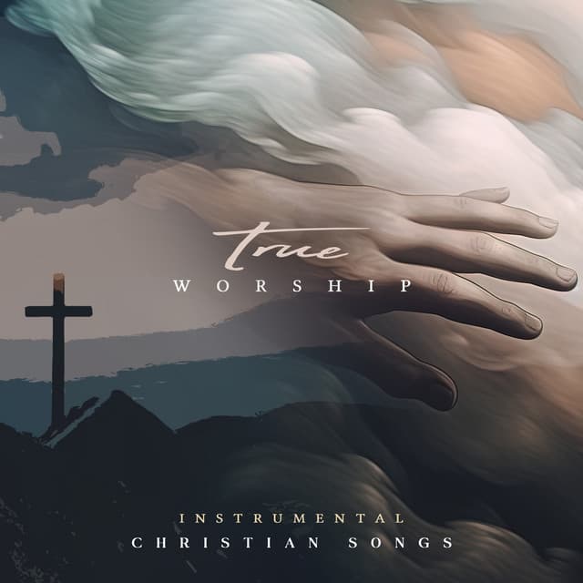 True Worship - Instrumental Christian Songs