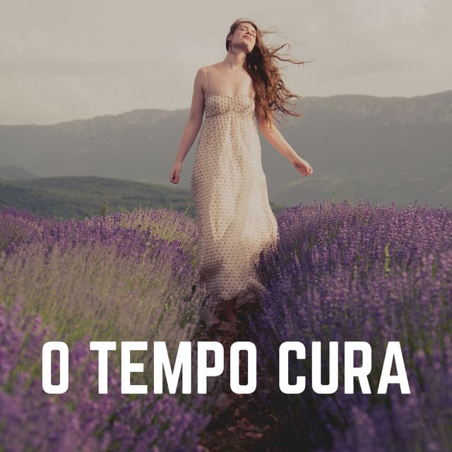 O Tempo Cura - Relaxantes Natureza Zona
