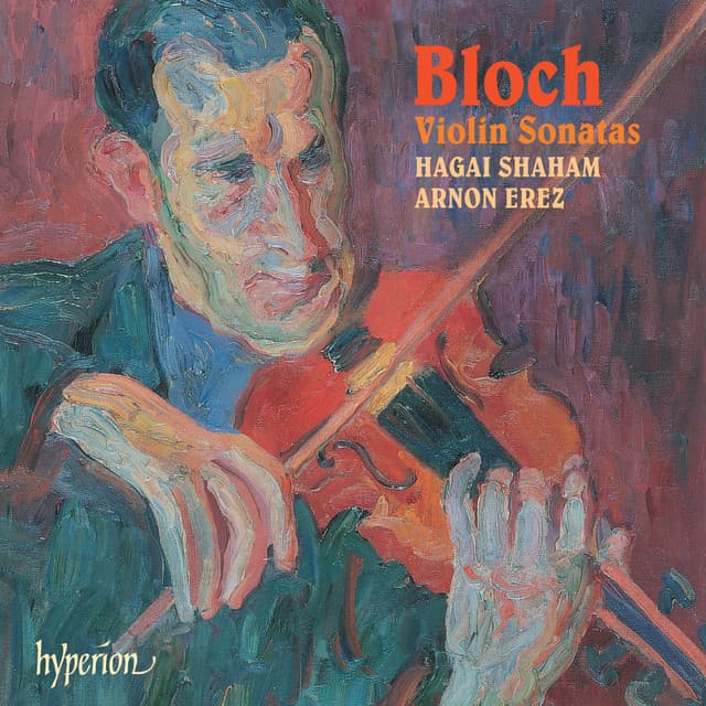 Bloch: Violin Sonatas Nos. 1 & 2 etc. - Ernest Bloch