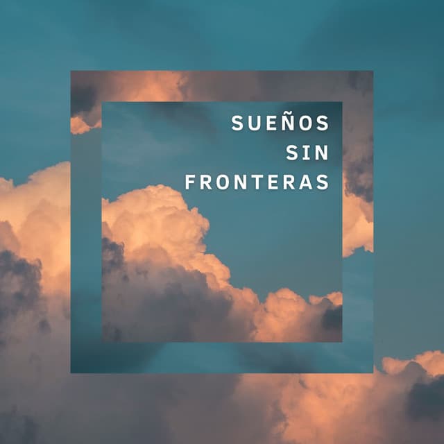 Sueños Sin Fronteras: Música para Inspirar y Soñar - Calmar la Ansiedad