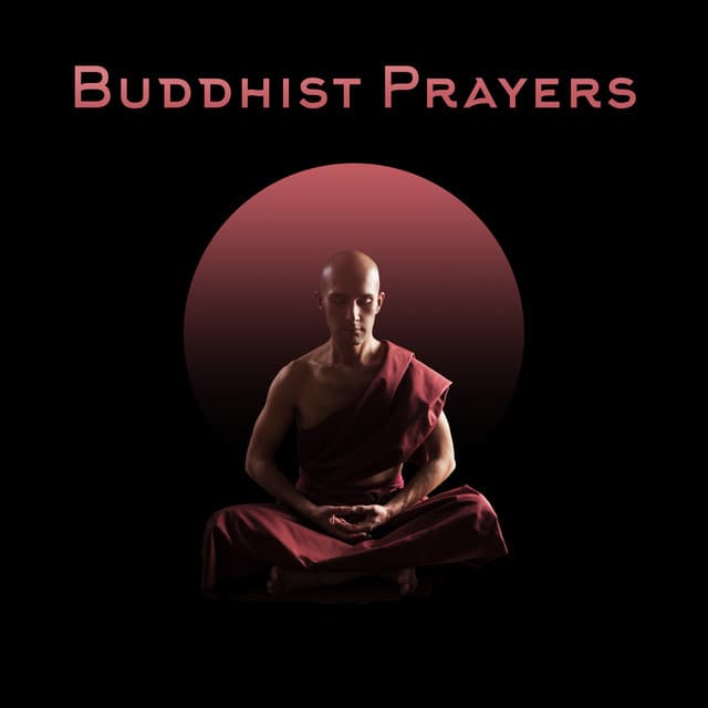 Buddhist Prayers - Background Music for Meditation, Yoga, Chanting and Prayer Practice - Buddha Music Sanctuary