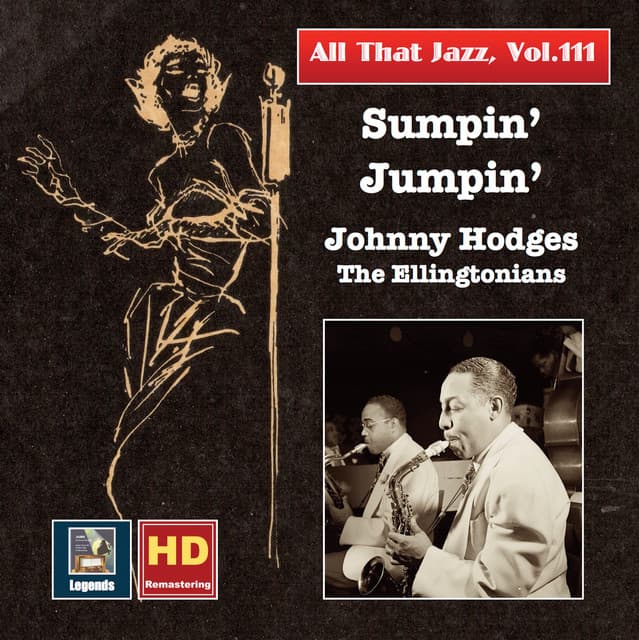 All That Jazz, Vol. 111: Sumpin' Jumpin' – Johnny Hodges & The Ellingtonians - Johnny Hodges