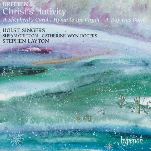 Britten: Christ's Nativity; A Boy Was Born & Other Choral Works - Benjamin Britten