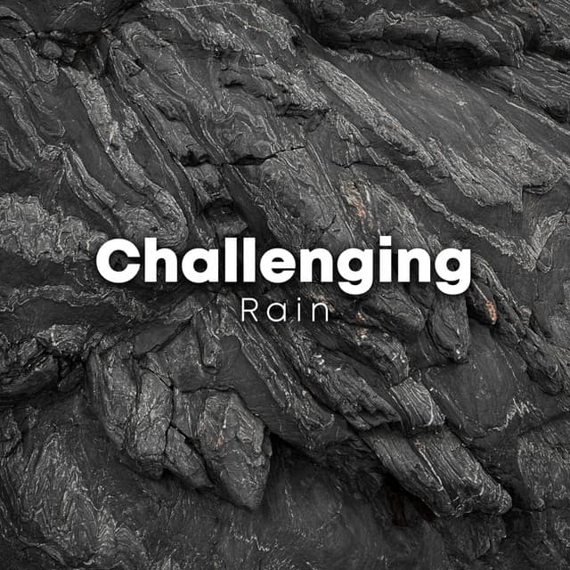 Challenging Rain - Rain Sounds