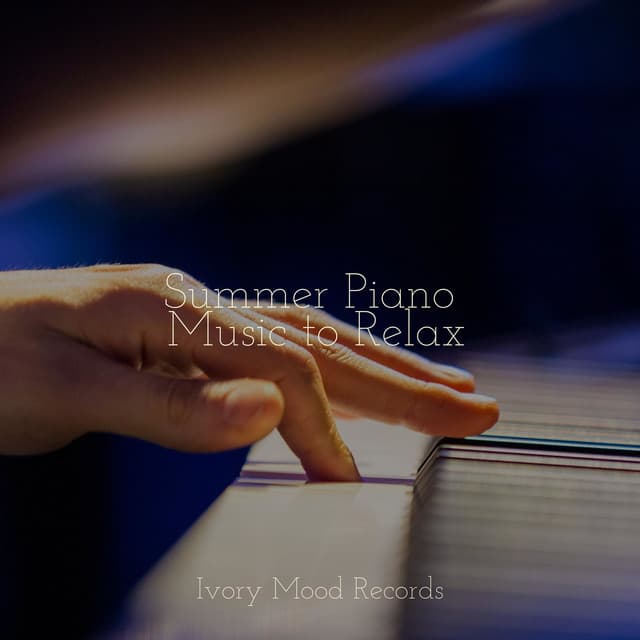 Summer Piano Music to Relax - CANCIONES DE CUNA