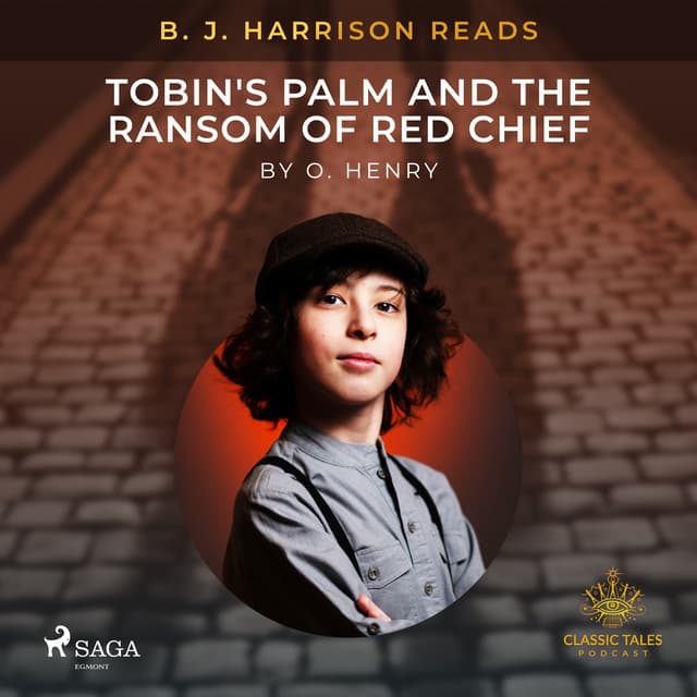 B. J. Harrison Reads Tobin's Palm and The Ransom of Red Chief - O. Henry