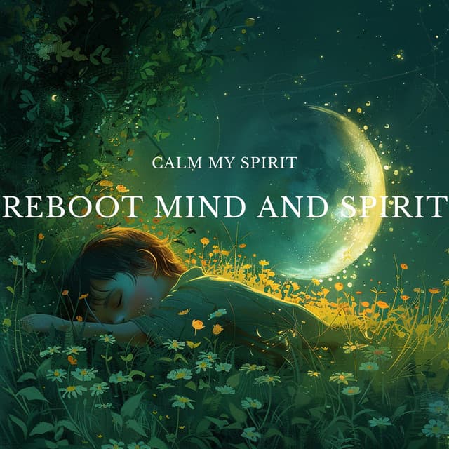 Reboot Mind and Spirit - Calm My Spirit