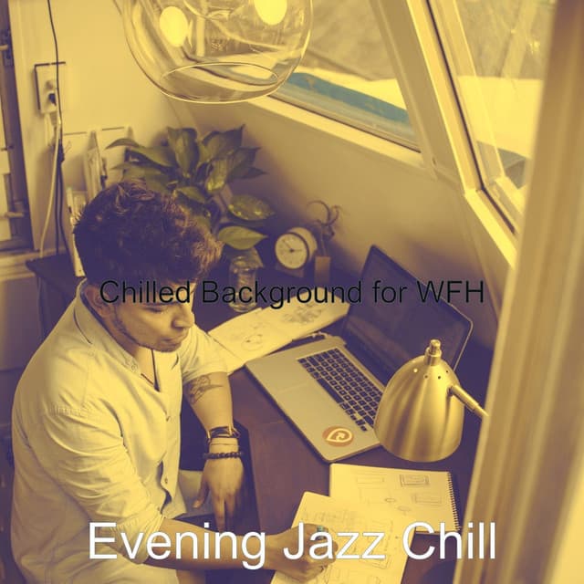 Chilled Background for WFH - Evening Jazz Chill