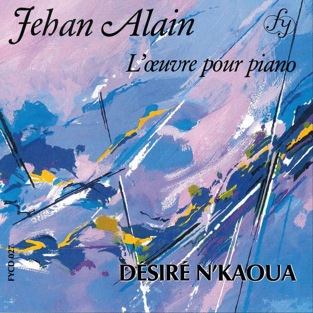 Alain: Complete Piano Works - Jehan Alain