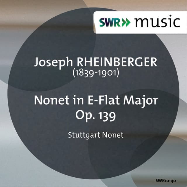 Rheinberger: Nonet in E-Flat Major, Op. 139 - Josef Rheinberger